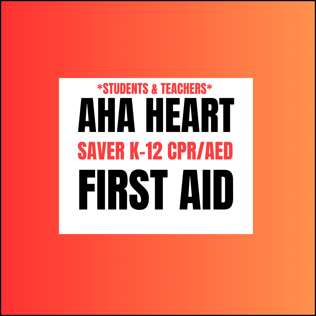 AHA Heartsaver K-12 CPR/AED and First Aid for Students & Teachers